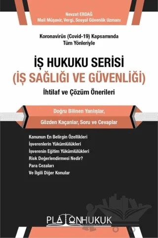 Koronavirüs (Covid-19) Kapsamında Tüm Yönleriyle İş Hukuku Serisi (İş Sağlığı ve Güvenliği) İhtilaf ve Çözüm Önerileri – Nevzat Erdağ – Platon Hukuk kitap kapağı