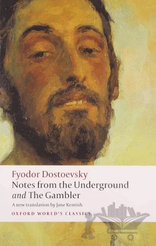 Notes from the Underground, and The Gambler – Fyodor Dostoevsky – Oxford University Press - Classics kitap kapağı