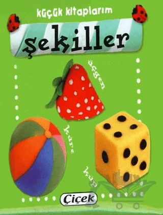 Küçük Kitaplarım - Şekiller – Kolektif – Çiçek Yayıncılık kitap kapağı