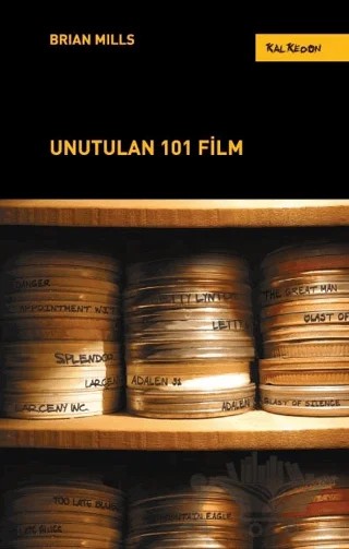 Unutulan 101 Film – Brian Mills – Kalkedon Yayıncılık kitap kapağı