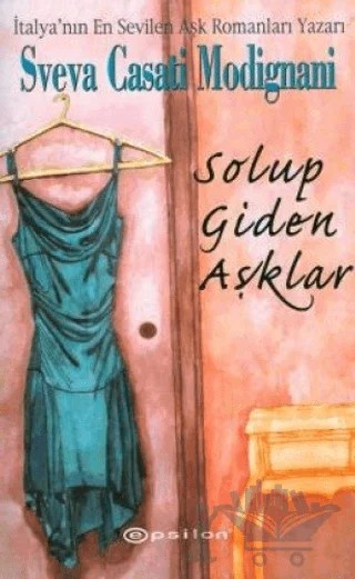 Solup Giden Aşklar – Sveva Casati Modignani – Epsilon Yayınevi kitap kapağı