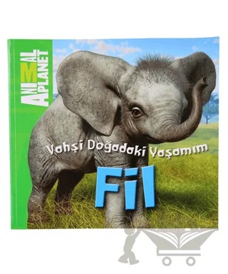 Vahşi Doğadaki Yaşamım: Fil – Meredith Costain – Doğan Egmont Yayıncılık kitap kapağı