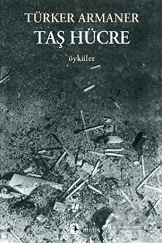 Taş Hücre – Türker Armaner – Metis Yayınları kitap kapağı