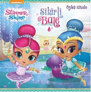 Shimmer ve Shine - Sihirli Bale – Kolektif – Doğan Egmont Yayıncılık kitap kapağı