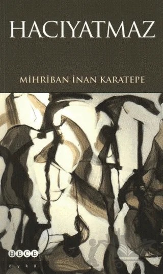 Hacıyatmaz – Mihriban İnan Karatepe – Hece Yayınları kitap kapağı