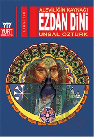 Aleviliğin Kaynağı Ezdan Dini – Ünsal Öztürk – Yurt Kitap Yayın kitap kapağı