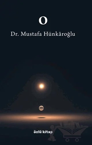 O – Mustafa Hünkaroğlu – Özlü Kitap kitap kapağı