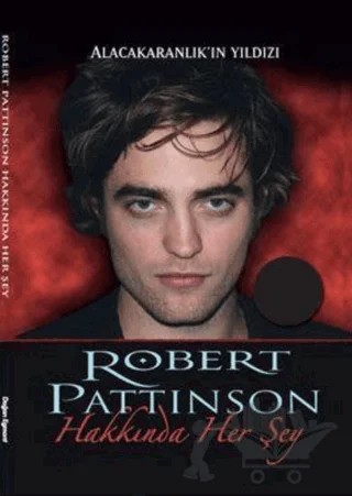 Robert Pattinson Hakkında Herşey – Kolektif – Doğan Egmont Yayıncılık kitap kapağı