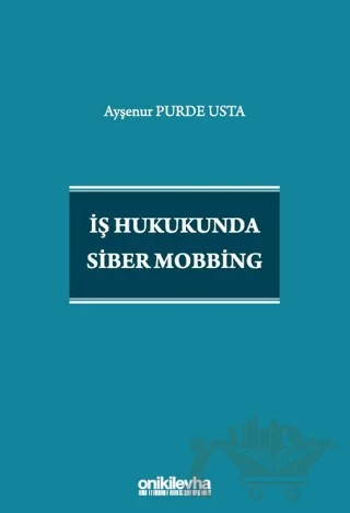 İş Hukukunda Siber Mobbing – Ayşenur Purde Usta – On İki Levha Yayınları kitap kapağı