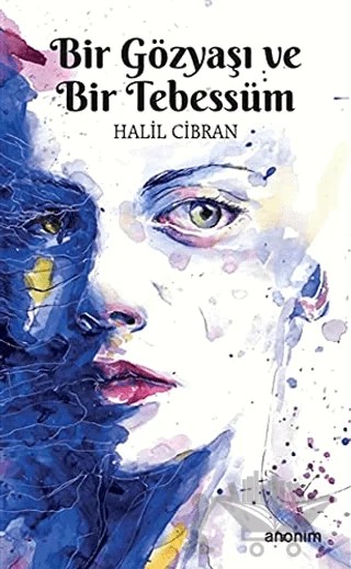 Bir Gözyaşı ve Bir Tebessüm – Halil Cibran – Anonim Yayıncılık kitap kapağı