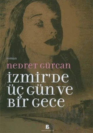 İzmir’de Üç Gün ve Bir Gece – Nedret Gürcan – Agora Kitaplığı kitap kapağı