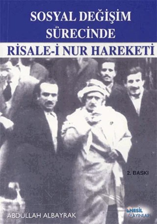 Sosyal Değişim Sürecinde Risale-i Nur Hareketi – Abdullah Albayrak – Nesil Yayınları kitap kapağı