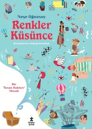 Renkler Küsünce - Bir İnsan Hakları Masalı – Neşe Oğuzsoy – Doğan Çocuk kitap kapağı