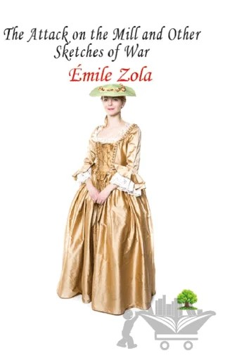 The Attack on the Mill and Other Sketches of War – Emile Zola – Platanus Publishing kitap kapağı