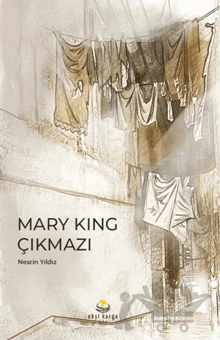 Mary King Çıkmazı – Nesrin Yıldız – Ekşi Karga Yayınları kitap kapağı