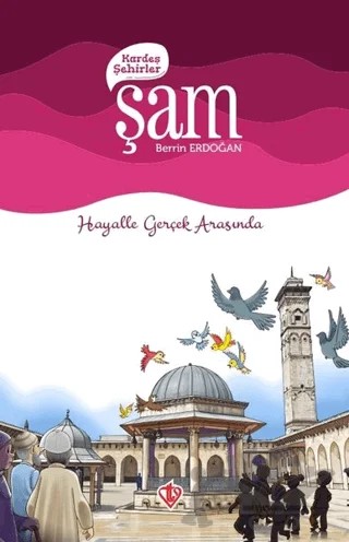 Kardeş Şehirler: Şam – Berrin Erdoğan – Türkiye Diyanet Vakfı Yayınları kitap kapağı