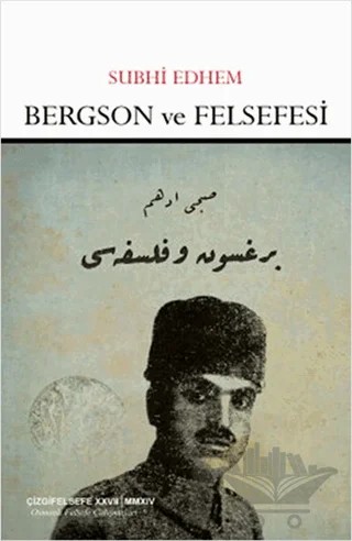 Bergson ve Felsefesi – Subhi Edhem – Çizgi Kitabevi Yayınları kitap kapağı