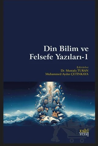 Din Bilim ve Felsefe Yazıları - 1 – Muhammed Aydın Çetinkaya, Mustafa Turan – Eski Yeni Yayınları kitap kapağı