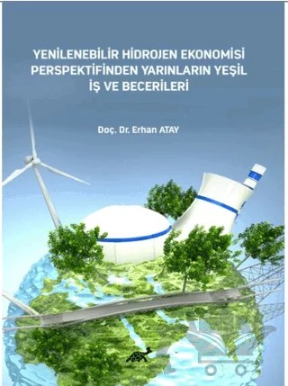 Yenilenebilir Hidrojen Ekonomisi Perspektifinden Yarınların Yeşil İş ve Becerileri – Ehan Atay – Paradigma Akademi Yayınları kitap kapağı
