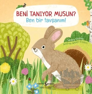 Beni Tanıyor Musun? Ben Bir Tavşanım! – Andrea Weller - Essers – İş Bankası Kültür Yayınları kitap kapağı