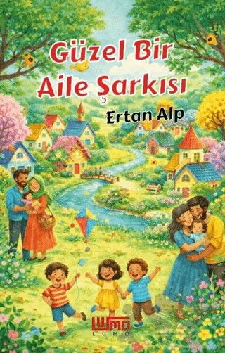 Güzel Bir Aile Şarkısı – Ertan Alp – Lumo Yayın Grubu kitap kapağı