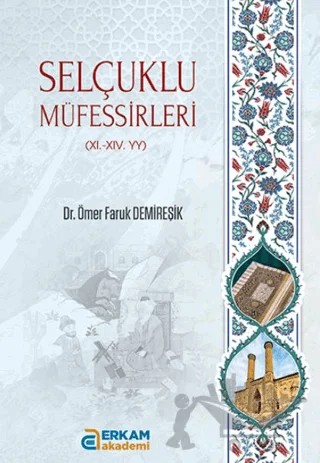 Selçuklu Müfessirleri 11. - 11. - YY – Ömer Faruk Demireşik – Erkam Yayınları kitap kapağı