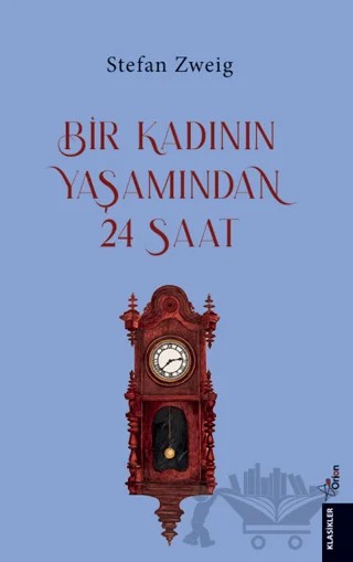 Bir Kadın’ın Yaşamından 24 Saat – Stefan Zweıg – Orion Yayınevi kitap kapağı