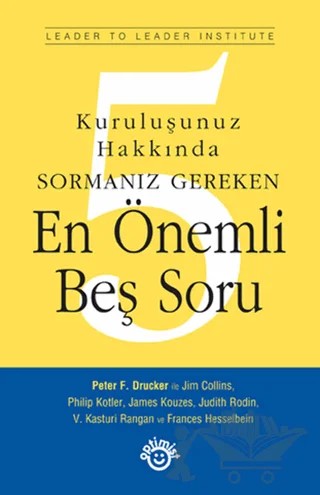 Kuruluşunuz Hakkında Sormanız Gereken En Önemli Beş Soru – Frances Hesselbein, James Kouzes, Jim Collins, Judith Rodin, Peter F. Drucker, Philip Kotler, V. Kasturi Rangan – Optimist Kitap kitap kapağı