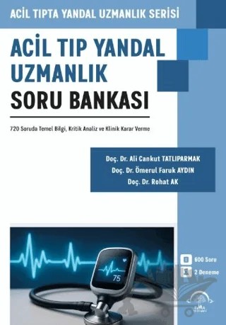 Acil Tıp Yandal Uzmanlık Soru Bankası – Ali Cankut Tatlıparmak, Ömerul Faruk Aydın, Rohat Ak – EMA Tıp Kitabevi kitap kapağı