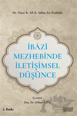 İbazi Mezhebinde İletişimsel Düşünce – Nasır B. Ali B. Salim En-Neddabi – Astana Yayınları kitap kapağı