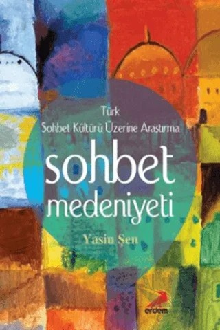Sohbet Medeniyeti – Yasin Şen – Erdem Yayınları kitap kapağı