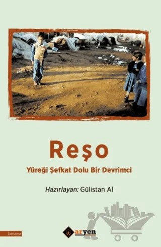 Reşo - Yüreği Şefkat Dolu Bir Devrimci – Gülistan Al – Aryen Yayınları kitap kapağı