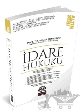 İdare Hukuku Konu Anlatımı Altın Seri – Ahmet Nohutçu – Savaş Yayınevi kitap kapağı