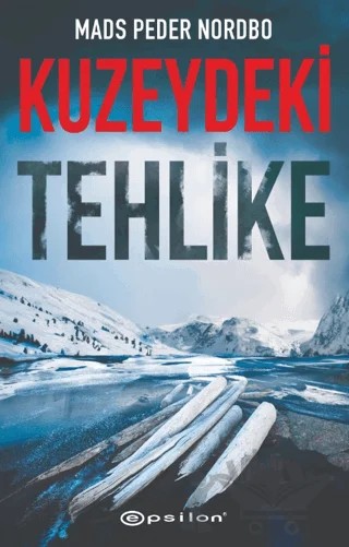 Kuzeydeki Tehlike – Mads Peder Nordbo – Epsilon Yayınevi kitap kapağı