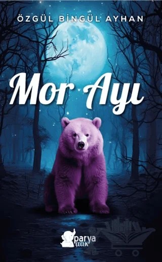 Mor Ayı – Özgül Bingül Ayhan – Parya Kitap kitap kapağı