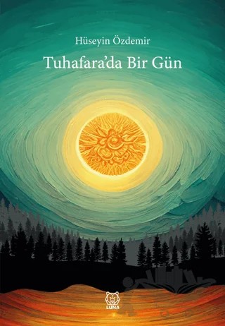 Tuhafara’da Bir Gün – Hüseyin Özdemir – Luna Yayınları kitap kapağı