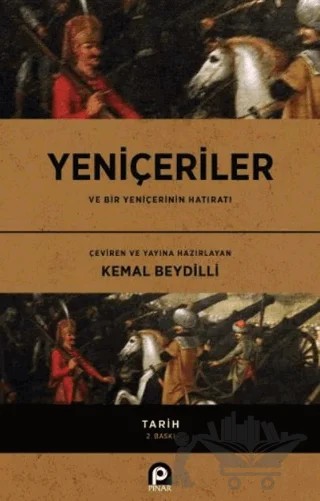 Yeniçeriler ve Bir Yeniçerinin Hatıratı – Kemal Beydilli – Pınar Yayınları kitap kapağı