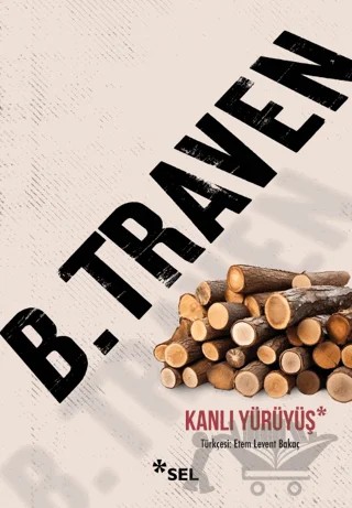 Kanlı Yürüyüş – B. Traven – Sel Yayıncılık kitap kapağı