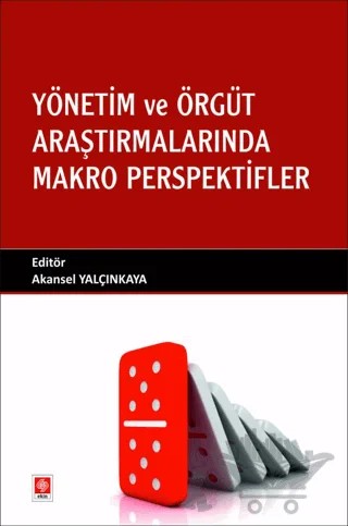 Yönetim ve Örgüt Araştırmalarında Makro Perspektifler – Akansel Yalçınkaya – Ekin Basım Yayın kitap kapağı