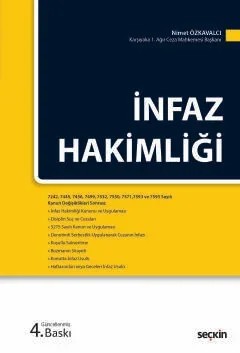 İnfaz Hakimliği 7242, 7445, 7456, 7499, 7532, 7550, 7571,7593 ve 7595 Sayılı Kanun Değişiklikleri Sonrası; – Nimet Özkavalcı – Seçkin Yayıncılık kitap kapağı