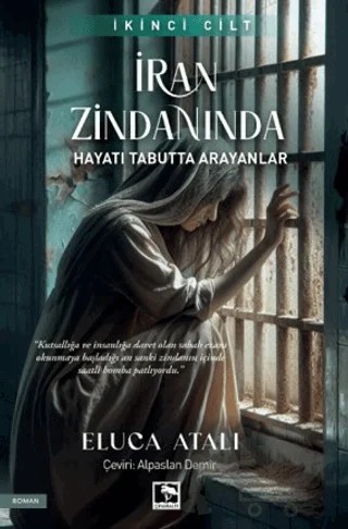 İran Zindanında - Hayatı Tabutta Arayanlar – Eluca Atalı – Çınaraltı Yayınları kitap kapağı