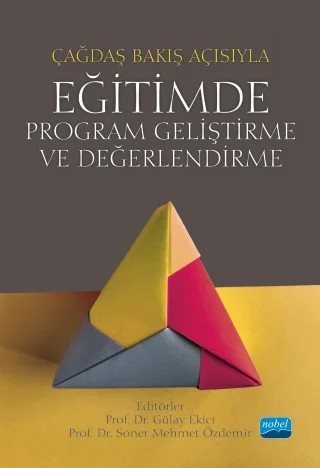 Çağdaş Bakış Açısıyla EĞİTİMDE PROGRAM GELİŞTİRME ve DEĞERLENDİRME – Ahmet Keskin, Duygu Gür Erdoğan, Gülay Ekici, Güneş Korkmaz, Halük Ünsal, Hüseyin Evcim, Oktay Akbaş, Özlem Karakış, Sanem Tabak, Soner Mehmet Özdemir, Şener Şentürk, Volkan Duran – Nobel Akademik Yayıncılık kitap kapağı