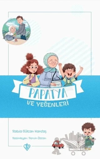 Papatya ve Yeğenleri - Değerli Hikayeler Vefa – Rabia Gülcan Kardaş – Türkiye Diyanet Vakfı Yayınları kitap kapağı
