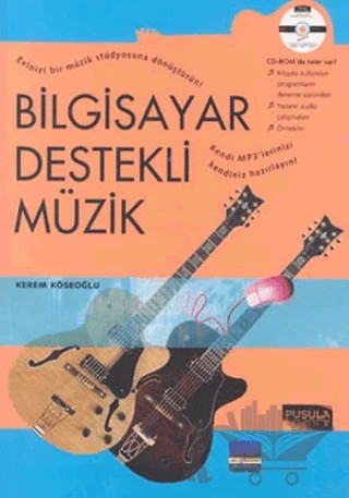 Bilgisayar Destekli Müzik – Kerem Köseoğlu – Pusula Yayıncılık kitap kapağı