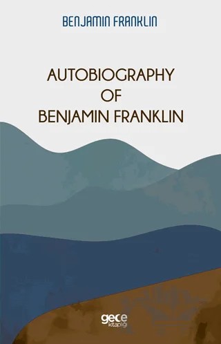 Autobiography Of Benjamin Franklin – Benjamin Franklin – Gece Kitaplığı kitap kapağı