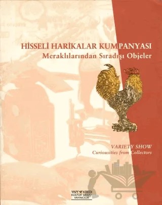 Hisseli Harikalar Kumpanyası Meraklılarından Sıradışı Objeler Variety Show / Curiousities from Collectors – Kolektif – Yapı Kredi Yayınları kitap kapağı