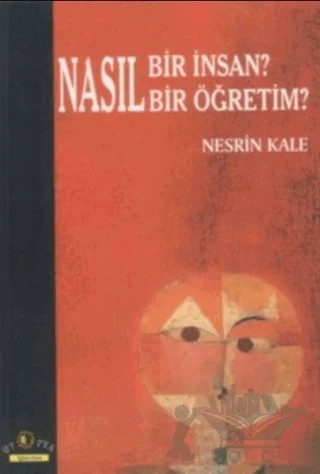 Nasıl Bir İnsan? Nasıl Bir Öğretim – Nesrin Kale – Ütopya Yayınevi kitap kapağı