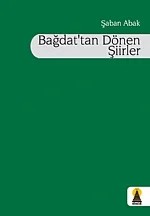 Bağdattan Dönen Şiirler (Şiir) – Şaban Abak – Ebabil kitap kapağı