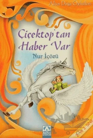 Çiçektop’tan Haber Var – Nur İçözü – Altın Kitaplar kitap kapağı