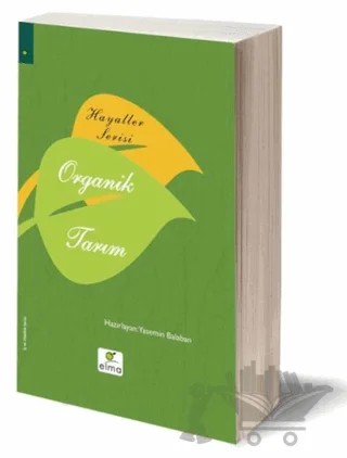 Hayaller Serisi - Organik Tarım – Yasemin Balaban – ELMA Yayınevi kitap kapağı